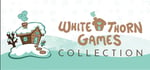 Whitethorn Games Collection banner image
