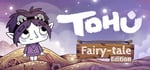 TOHU - Fairy-tale Edition banner image