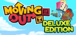 Moving Out- Digital Deluxe Edition banner image