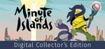 Minute of Islands - Digital Collector's Edition banner image