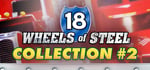 18 Wheels of Steel Collection #2 banner image