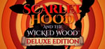 Scarlet Hood and the Wicked Wood - Deluxe Edition banner image