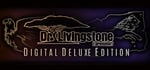 Dr Livingstone, I Presume? Digital Deluxe Edition banner image