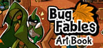 Bug Fables: Game + The Art of Bugaria Set banner image