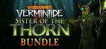 Warhammer: Vermintide 2 - Sister of the Thorn Bundle banner image