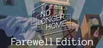 No Longer Home: Farewell Edition banner image