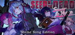 Seed of the Dead: Sweet Home Theme Song Edition banner image