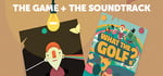 WHAT THE GOLF? GAME AND SOUNDTRACK banner image