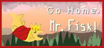 Go Home, Mr. Fisk! Majestic Super Mega Supporter Bundle banner image