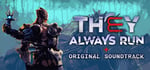 They Always Run + Original Soundtrack banner image