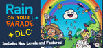 Rain on your Parade COMPLETE (Includes New Levels & Features DLC) banner image