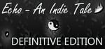 Echo - An Indie Tale "Definitive Edition" banner image