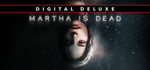 Martha Is Dead Digital Deluxe banner image