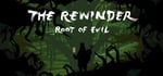 The Rewinder + The Rewinder-Root of Evil  banner image