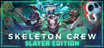 Skeleton Crew - Slayer Edition banner image