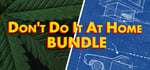 Don't Do It At Home Bundle banner image