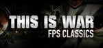 This is war: FPS classics banner image