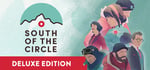 South of the Circle: Deluxe Edition banner image