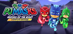 PJ MASKS: HEROES OF THE NIGHT - COMPLETE EDITION banner image
