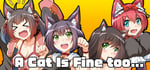 A Cat Is Fine Too... banner image