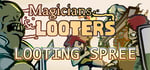 Magicians & Looters - Looting Spree banner image