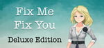 Fix Me Fix You Deluxe Edition banner image