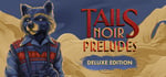 Tails Noir Preludes - Deluxe Edition banner image