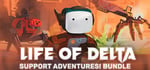 Life of Delta - Support Adventures! Bundle banner image