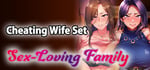 Sex-Loving Family - Cheating  Wife Set - banner image