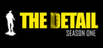 The Detail Season One banner image