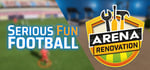 Arena Renovation and Serious Fun Football banner image