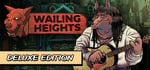 Wailing Heights Deluxe Edition banner image