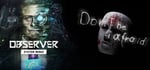Don't Be Afraid + Observer: System Redux banner image
