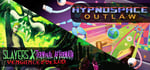 Slayers X + Hypnospace Outlaw banner image