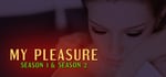 My Pleasure - Season 1 & 2 banner image