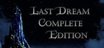 Last Dream: Complete Edition banner image