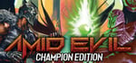 AMID EVIL - CHAMPION EDITION banner image