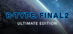 R-Type Final 2 Ultimate Edition banner image