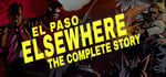 El Paso, Elsewhere: The Complete Story banner image