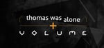 Thomas Was Alone + Volume banner image