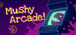 Mushy Arcade! banner image