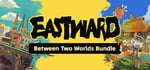 Eastward - Between Two Worlds Bundle banner image