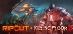 RIPOUT + Killing Floor 2 banner image