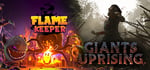 Flame Keeper + Giant Uprising banner image