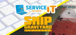 Ship Graveyard and ServiceIT banner image
