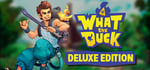 What The Duck - Deluxe Edition banner image