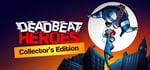 Deadbeat Heroes Collector's Edition banner image
