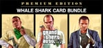 Grand Theft Auto V: Premium Edition & Whale Shark Card Bundle banner image