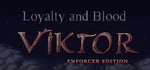 Loyalty and Blood: Viktor Origins Enforcer Edition banner image