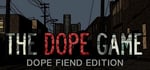 The Dope Game: Dope Fiend Edition banner image